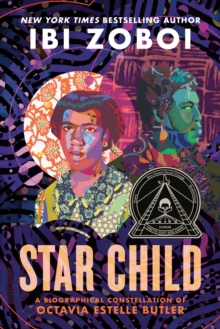 Star Child : A Biographical Constellation of Octavia Estelle Butler