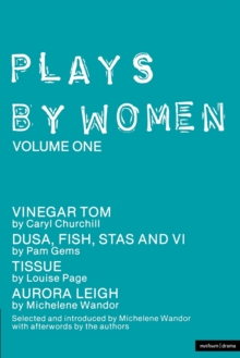 Plays By Women : Vinegar Tom; Dusa; FIsh; Stas and VI; Tissue; Aurora Leigh
