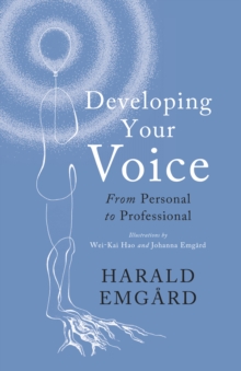 Developing Your Voice : From Personal to Professional