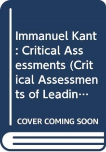 Immanuel Kant : Critical Assessments