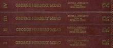 George Herbert Mead : Critical Assessments