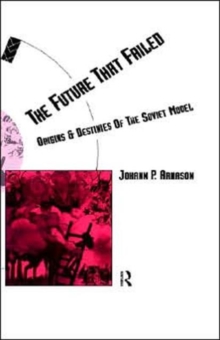 The Future That Failed : Origins and Destinies of the Soviet Model