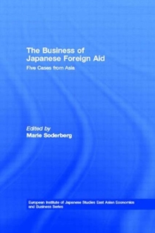 The Business of Japanese Foreign Aid : Five Cases from Asia