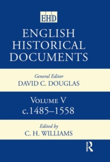 English Historical Documents : Volume 5 1485-1558