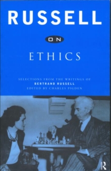 Russell on Ethics : Selections from the Writings of Bertrand Russell