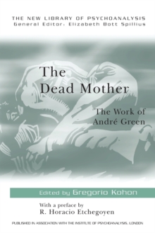 The Dead Mother : The Work of Andre Green