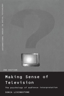Making Sense of Television : The Psychology of Audience Interpretation
