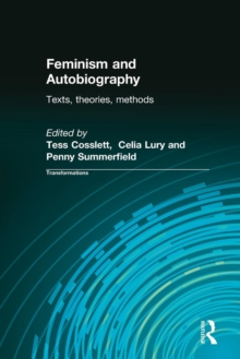 Feminism & Autobiography : Texts, Theories, Methods
