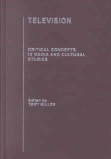 Television : Critical Concepts in Media and Cultural Studies