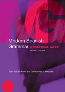 Modern Spanish Grammar : A Practical Guide
