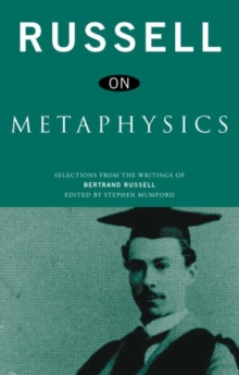 Russell on Metaphysics : Selections from the Writings of Bertrand Russell