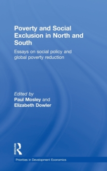 Poverty and Exclusion in North and South : Essays on Social Policy and Global Poverty Reduction