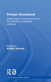 Persian Documents : Social History of Iran and Turan in the 15th-19th Centuries