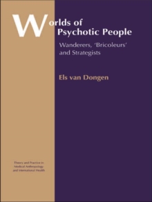 Worlds of Psychotic People : Wanderers, Bricoleurs and Strategists