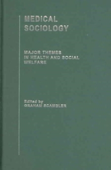 Medical Sociology : Major Themes in Health and Social Welfare
