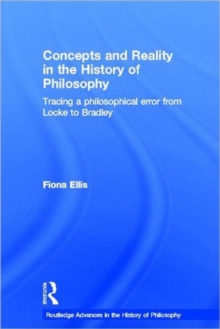 Concepts and Reality in the History of Philosophy : Tracing a Philosophical Error from Locke to Bradley