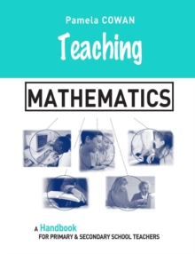 Teaching Mathematics : A Handbook for Primary and Secondary School Teachers