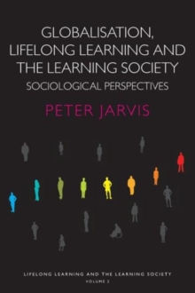 Globalization, Lifelong Learning and the Learning Society : Sociological Perspectives