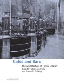 Cafes and Bars : The Architecture of Public Display