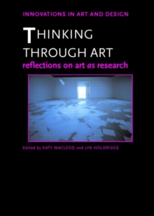 Thinking Through Art : Reflections on Art as Research