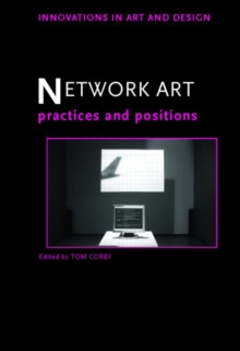 Network Art : Practices and Positions