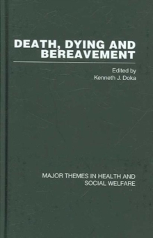 Death, Dying and Bereavement (4 volumes) : Major Themes in Health and Social Welfare