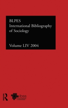 IBSS: Sociology: 2004 Vol.54 : International Bibliography of the Social Sciences