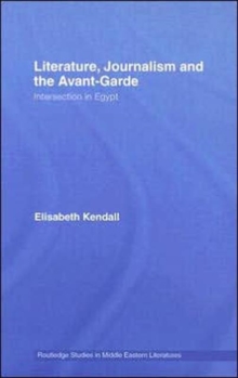 Literature, Journalism and the Avant-Garde : Intersection in Egypt