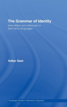 The Grammar of Identity : Intensifiers and Reflexives in Germanic Languages