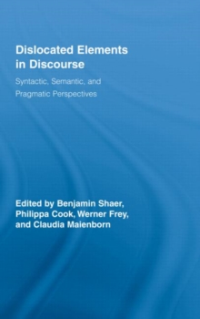 Dislocated Elements in Discourse : Syntactic, Semantic, and Pragmatic Perspectives