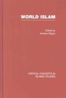 World Islam : Critical Concepts in Islamic Studies