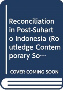 Reconciliation in Post-Suharto Indonesia