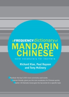 A Frequency Dictionary of Mandarin Chinese : Core Vocabulary for Learners