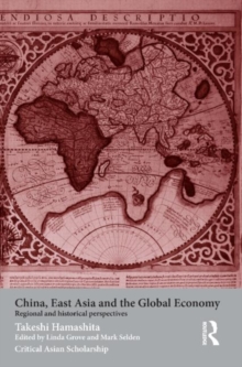 China, East Asia and the Global Economy : Regional and Historical Perspectives
