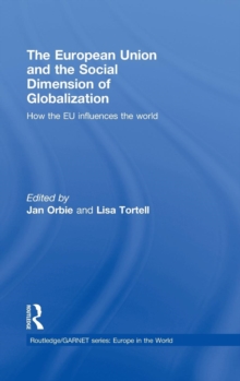 The European Union and the Social Dimension of Globalization : How the EU Influences the World