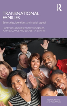 Transnational Families : Ethnicities, Identities and Social Capital