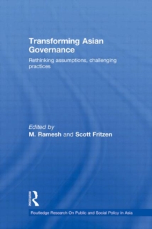 Transforming Asian Governance : Rethinking assumptions, challenging practices