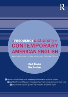 A Frequency Dictionary of Contemporary American English : Word Sketches, Collocates and Thematic Lists