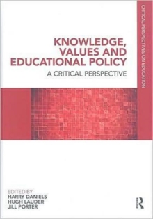 Knowledge, Values and Educational Policy : A Critical Perspective