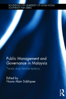 Public Management and Governance in Malaysia : Trends and Transformations