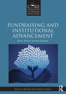 Fundraising and Institutional Advancement : Theory, Practice, and New Paradigms