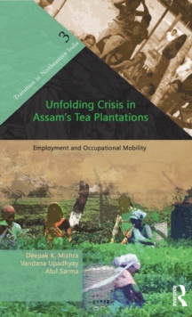 Unfolding Crisis in Assam's Tea Plantations : Employment and Occupational Mobility