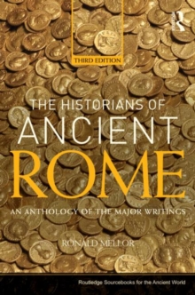 The Historians of Ancient Rome : An Anthology of the Major Writings