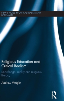 Religious Education and Critical Realism : Knowledge, Reality and Religious Literacy