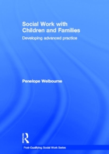 Social Work with Children and Families : Developing Advanced Practice