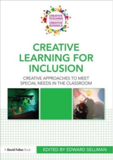 Creative Learning for Inclusion : Creative approaches to meet special needs in the classroom