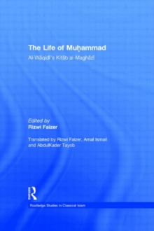 The Life of Muhammad : Al-Waqidi's Kitab al-Maghazi