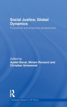 Social Justice, Global Dynamics : Theoretical and Empirical Perspectives