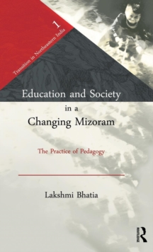 Education and Society in a Changing Mizoram : The Practice of Pedagogy