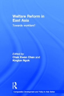 Welfare Reform in East Asia : Towards Workfare